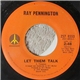 Ray Pennington - Let Them Talk / Happy Times