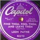 Leon Payne - Find Them, Fool Them, And Leave Them / I Hate To Leave You