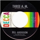 Bill Anderson - Three A.M. / In Case You Ever Change Your Mind