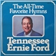 Tennessee Ernie Ford - The All-Time Favorite Hymns