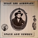 Billy Lee Ackerley - Space Age Cowboy