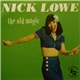 Nick Lowe - The Old Magic