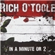 Rich O'Toole - In A Minute Or 2