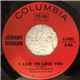 Johnny Duncan - I Live To Love You