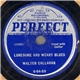 Walter Callahan / Callahan Brothers - Lonesome And Weary Blues / Browns Ferry Blues No. 2