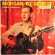 George Morgan - Morgan, By George!