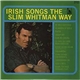 Slim Whitman - Irish Songs The Slim Whitman Way