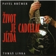 Pavel Brümer, Tomáš Linka, Cadillac - Život Je Jízda